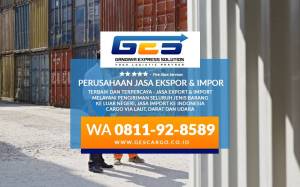 Jasa Import, Bea Cukai, Eksport Indonesia, GES Cargo